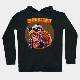 Coolest Turkey In Town | Thankful | Holiday | Cute | Turkey Hoodie